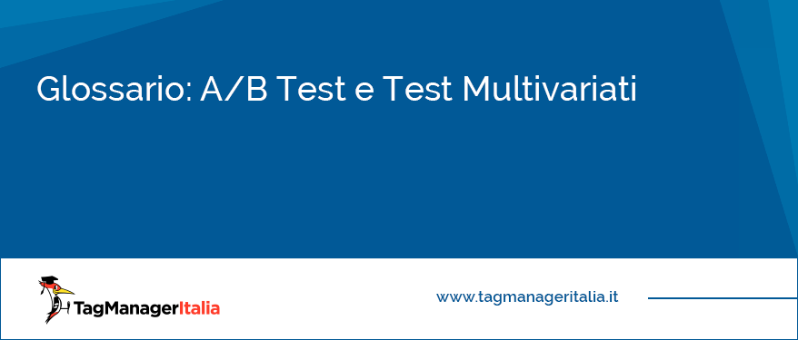 Glossario Test AB Test Multivariati