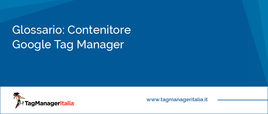 Glossario Contenitore Google Tag Manager