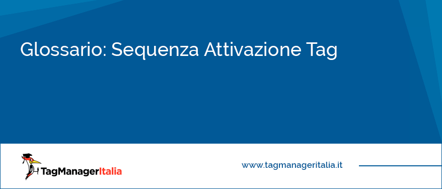 Glossario Sequenza Attivazione Tag