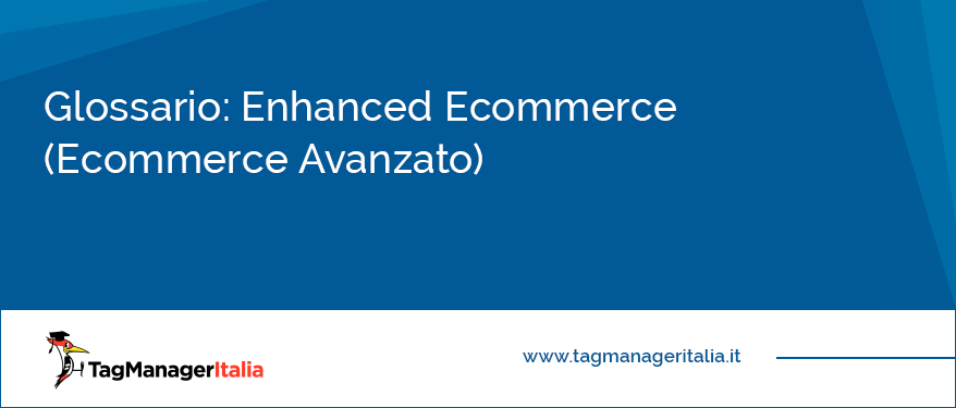 Glossario enhanced ecommerce