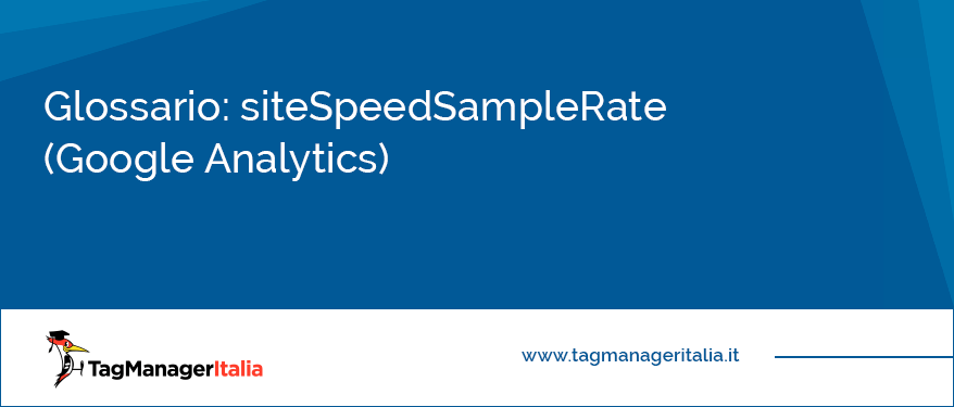 Glossario siteSpeedSampleRate (Google Analytics)