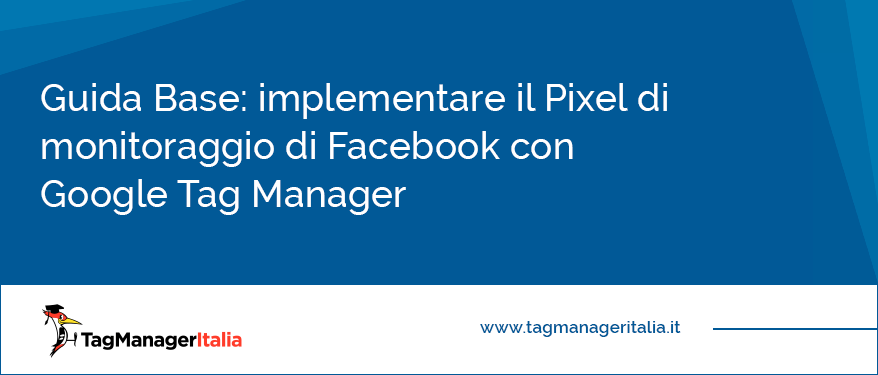 implementare il pixel di monitoraggio di facebook con google tag manager