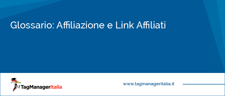 Glossario Affiliazione e Link Affiliati