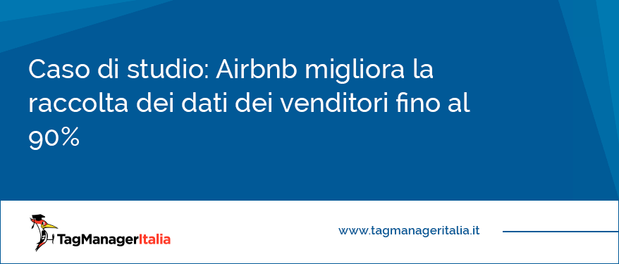 Case study - Airbnb migliora la raccolta dei dati dei venditori