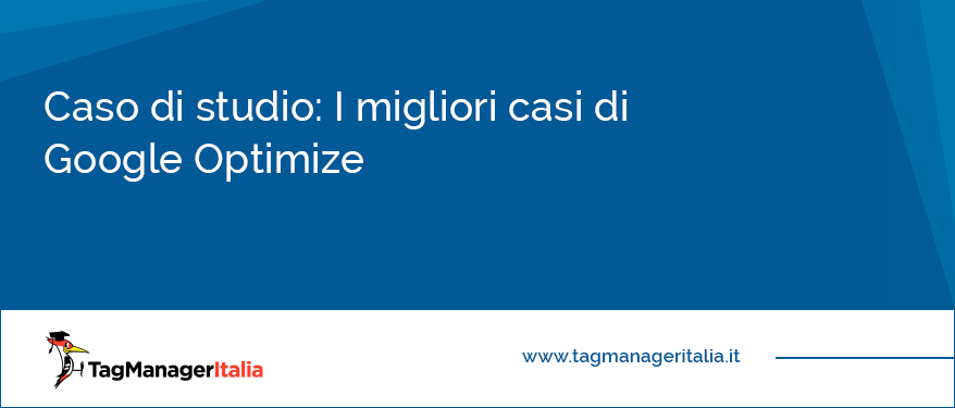 Caso di studio I migliori casi di Google Optimize