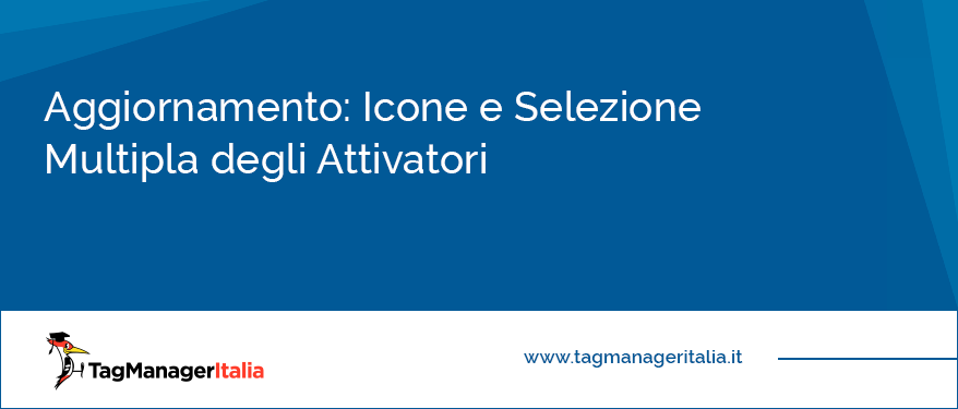 Aggiornamento Icone e Selezione Multipla degli Attivatori