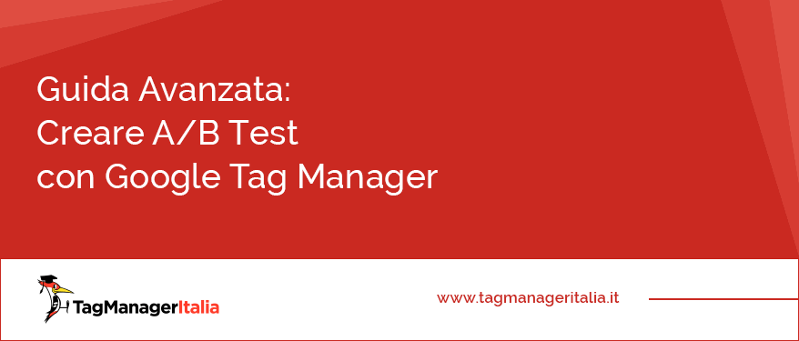 guida avanzata creare ab test google tag manager