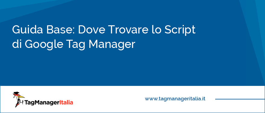 guida base dove trovare script google tag manager