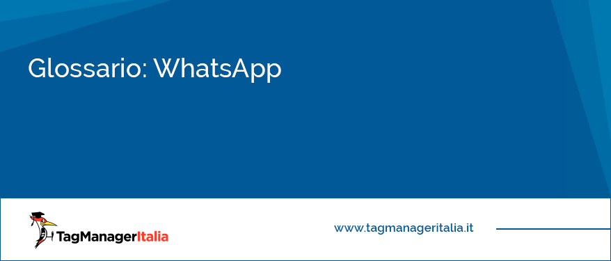 glossario whatsapp messaggi istantanei telefono mobile android ios