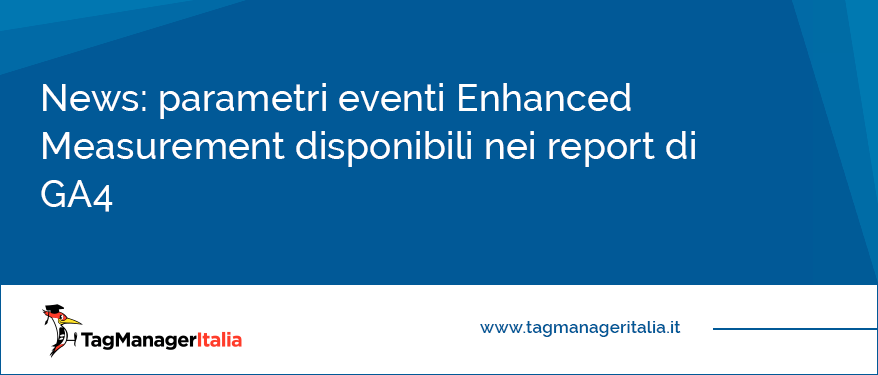 News parametri eventi Enhanced Measurement disponibili nei report di GA4