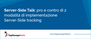 [Server-Side Talk] Pro e Contro di 2 modalità di implementazione Server-Side tracking