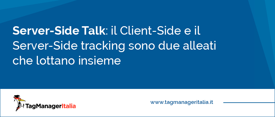 il Client-Side e il Server-Side tracking sono due alleati che lottano insieme