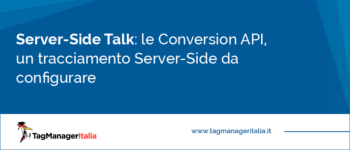 [Server-Side Talk] Conversion API: un tracciamento Server-Side da configurare